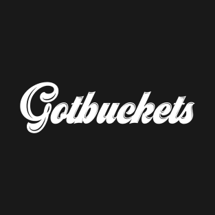 Gotbuckets T-Shirt