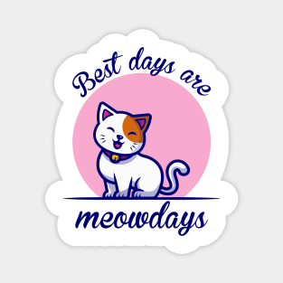 Best Days are Meowdays for Boys Men Girls Women Kids Magnet