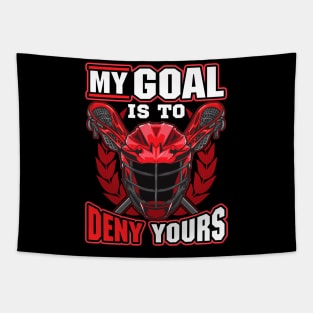 My Goal Is To Deny Yours Lacrosse Goalie Defender Tapestry