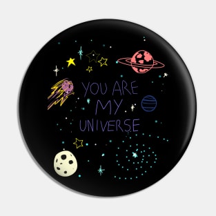 You are my universe Pin