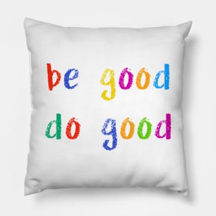 be good do good Pillow