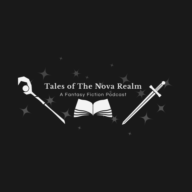 Tales of The Nova Realm - Grayscale by Tales of The Nova Realm