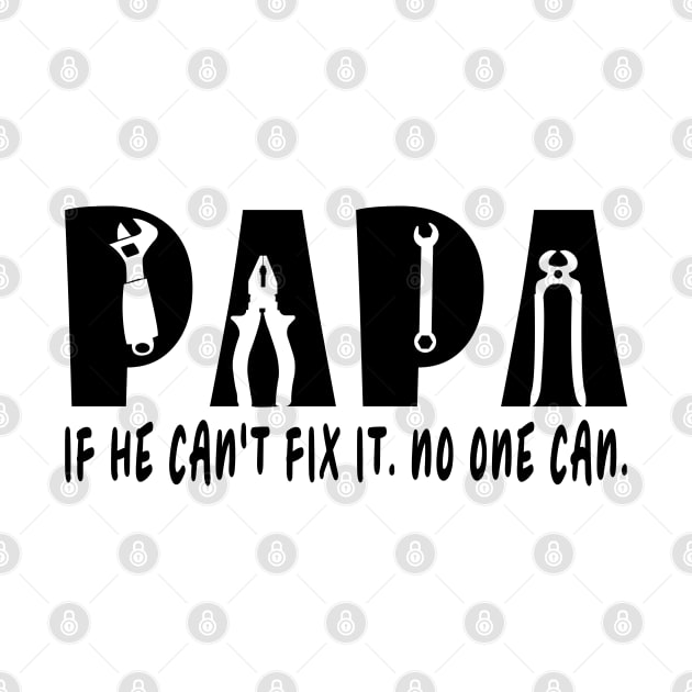 Papa If He Can't Fix It No One Can by ArticArtac