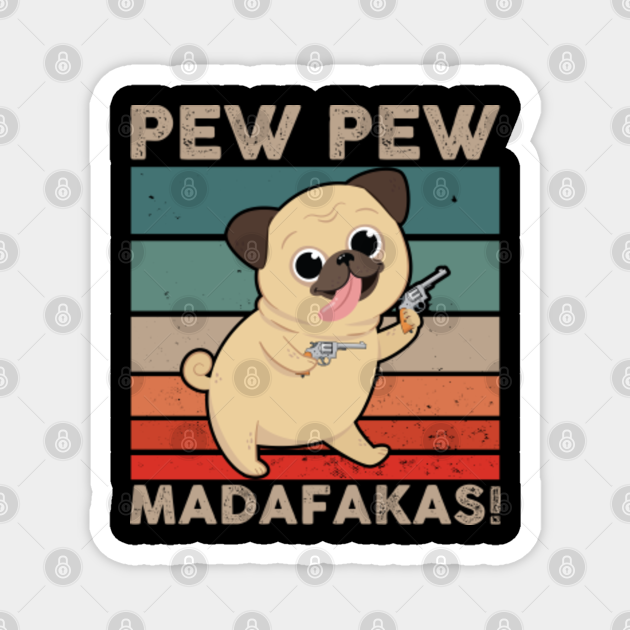 pew pew madafakas pug