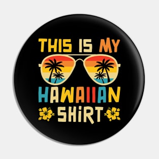 This Is My Hawaiian Shirt Tropical Luau Costume Party Hawaii Pin