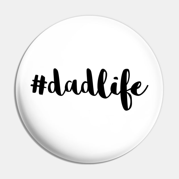 #DadLife Black Typography Pin by DailyQuote