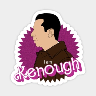 I am Kenough - Kendall Roy - Barbie movie - Succession series Magnet