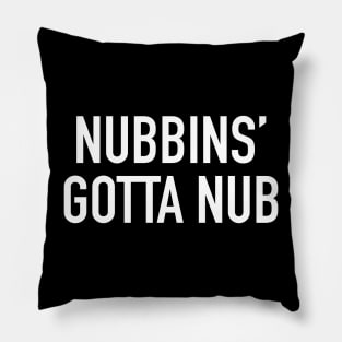 Nubbins’ Gotta Nub Pillow