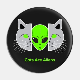 Cats Are Aliens Pin