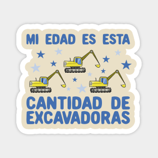 Mi Edad Es Esta Cantidad de Excavadoras 3 años Magnet