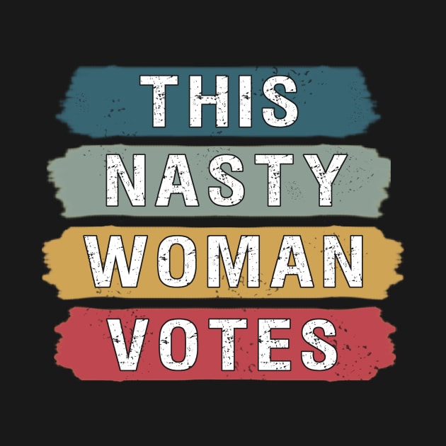 nasty woman by BuzzTeeStore