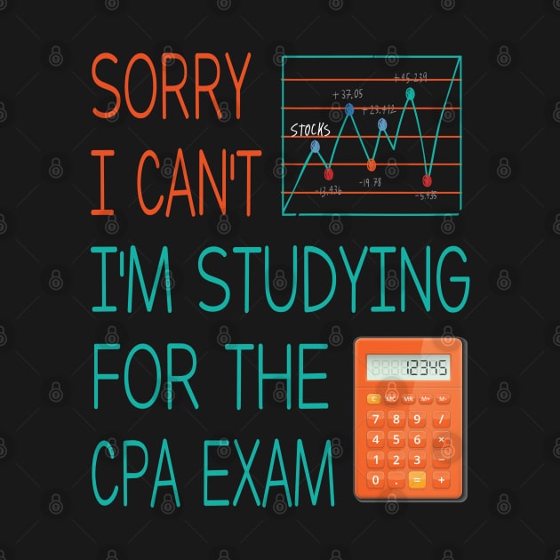 Sorry i can't i'm studing for the cpa exam Funny Accountant by Just Be Cool Today