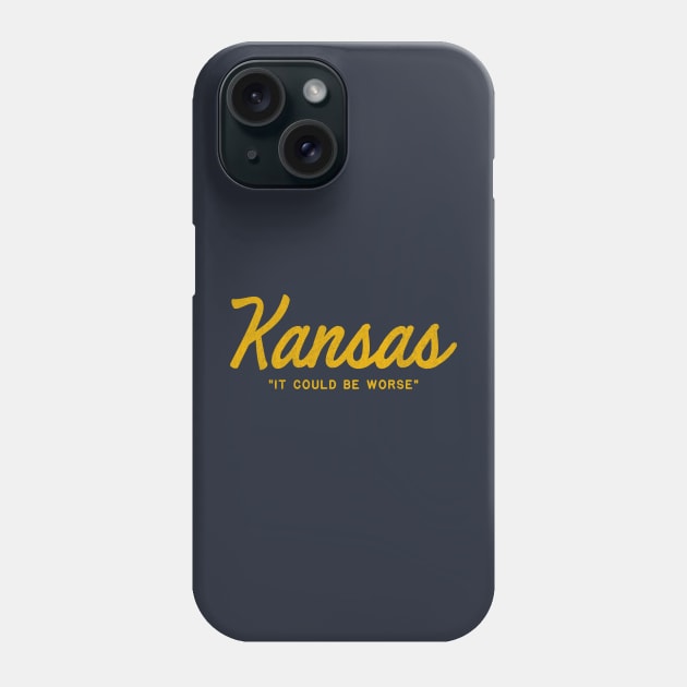 Kansas "It Could Be Worse" Phone Case by tdilport