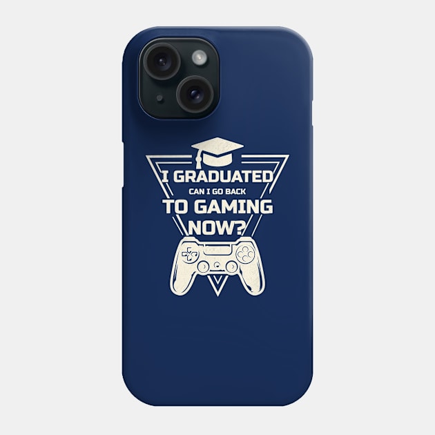 I Graduated Can I Go Back To Gaming Now ? Phone Case by Ahlam Artist