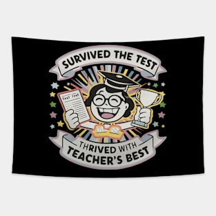 Survived the Test, Thrived with Teacher's Best Funny Student-Teacher T-shirt Tapestry