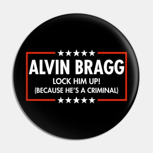 Alvin Bragg Lock him up - because he's a criminal. Pin