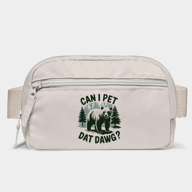 Can I Pet Dat Dawg Funny Animal Bear Meme Lover by Anticorporati