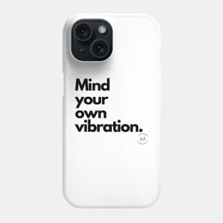 Mind Your Own Vibration 0.1 Phone Case