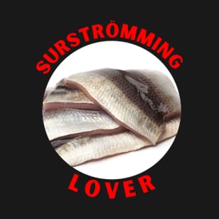 Surstromming Lover T-Shirt