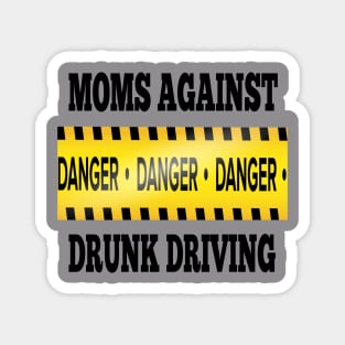 mom against drunk driving Magnet