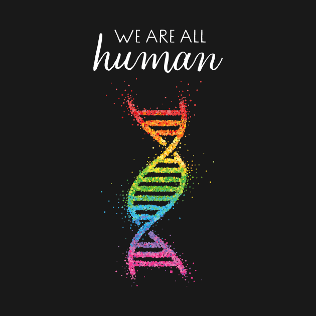Rainbow DNA We Are All Human Lgbtq Pride Gay by Kater Karl