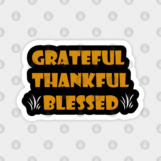 Grateful thankful blessed quote Magnet by Artistic_st