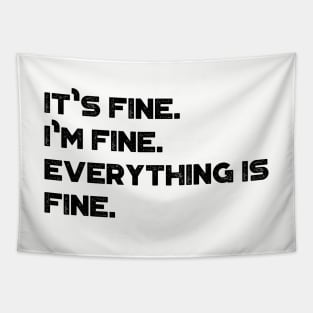 It's Fine I'm Fine Everything Is Fine Funny Vintage Retro Tapestry