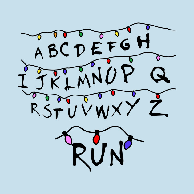 Stranger Things Christmas Lights. RUN! - Stranger Things - T-Shirt ...