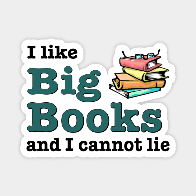 I like big books and I cannot lie with cartoon books Magnet by pickledpossums