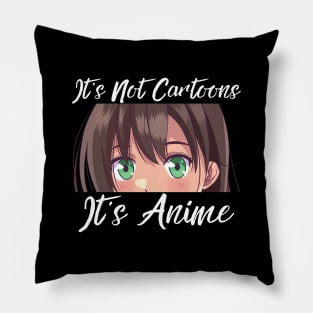 Anime Weeb Merch - It's Not Cartoons It's Anime Pillow