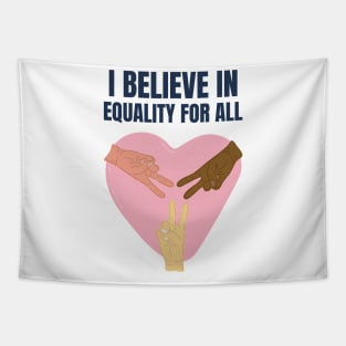 I believe in equality for all Tapestry