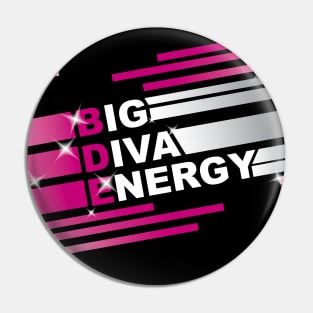 BDE: Big Diva Energy. Empowering positive energy sparkle message (light) Pin