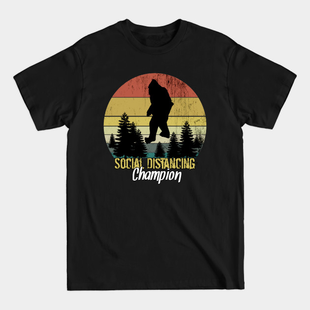 SOCIAL DISTANCING CHAMPION - Social Distancing Champion Bigfoot - T-Shirt