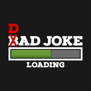 Dad Joke loading Fathers day T-Shirt