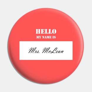 Mrs. McLean Pin