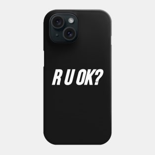 R U OK? Phone Case