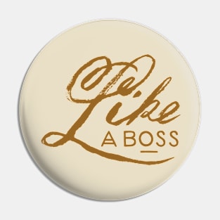 Like a boss Pin