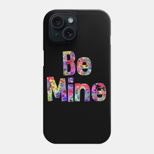 Be Mine Floral Valentines Day Phone Case