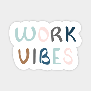 Spreading work vibes Magnet