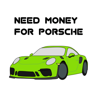 Need money for Porsche T-Shirt