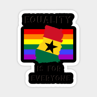 Equality is for everyone, ghana pride Magnet