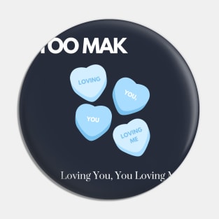 TOO MAK - Loving You, You Loving Me (Version 2) Pin