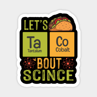 Lets Taco Bout Science Magnet