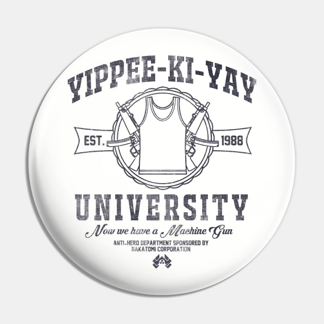 Yippee-Ki-Yay University Pin by Arinesart