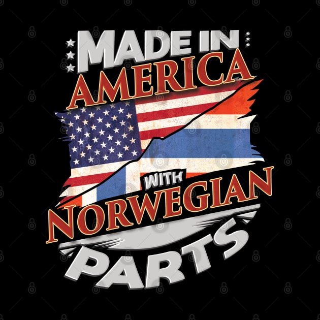 Made In America With Norwegian Parts - Gift for Norwegian From Norway by Country Flags