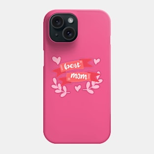 Best mom ever Phone Case