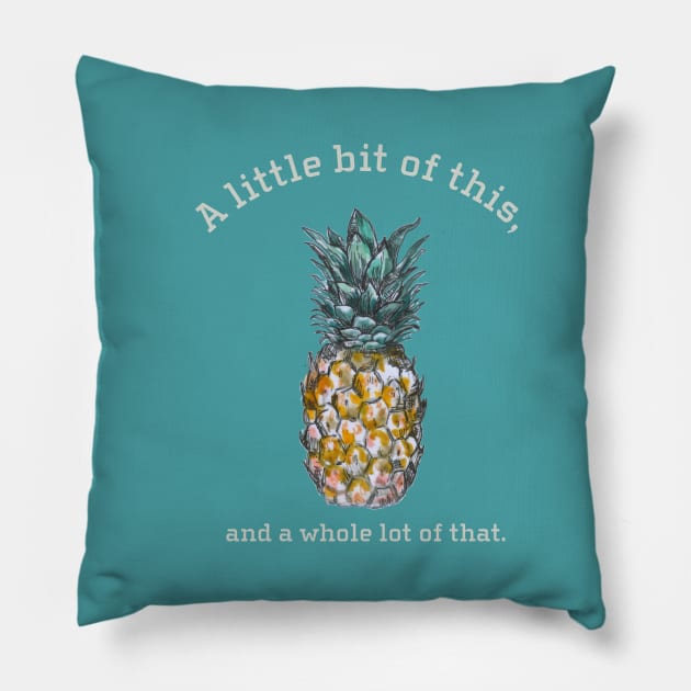 A Little Bit of This and a Whole Lot of That_Psych Quotes. Pillow by FanitsaArt
