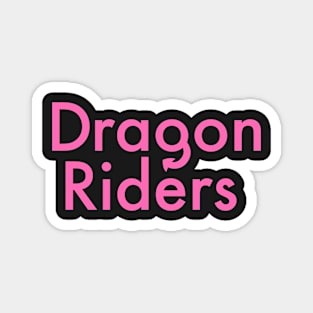 Hot Pink Dragon Riders Text Design Magnet