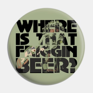 Where is the friggin beer? Pin