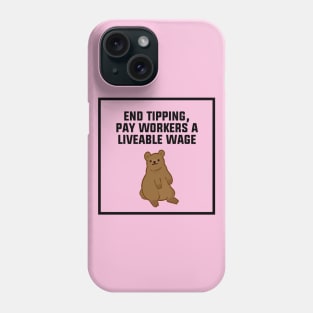 End Tipping - Pay Workers A Living Wage Phone Case